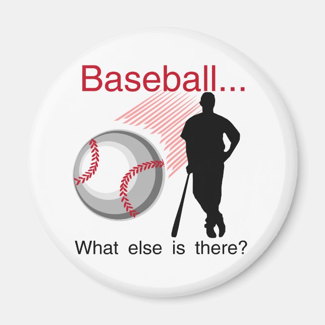 Baseball What Else T-shirts and Gifts Magnet (Front)