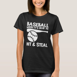Baseball Where It s Okay To Hit & Steal Athlete Ca T-Shirt