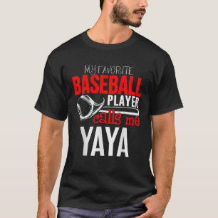 Baseball Yaya - My Favourite Player Calls Me T-Shirt