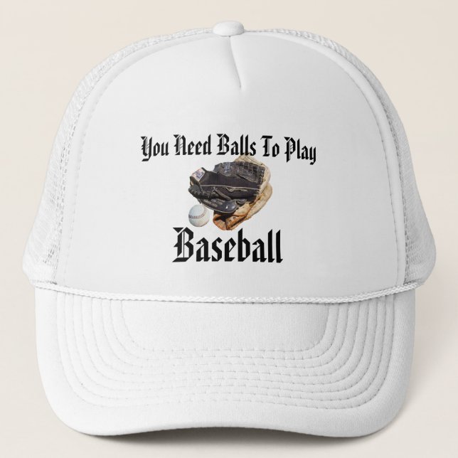 Baseball You Need Balls Funny Logo, Trucker Hat (Front)