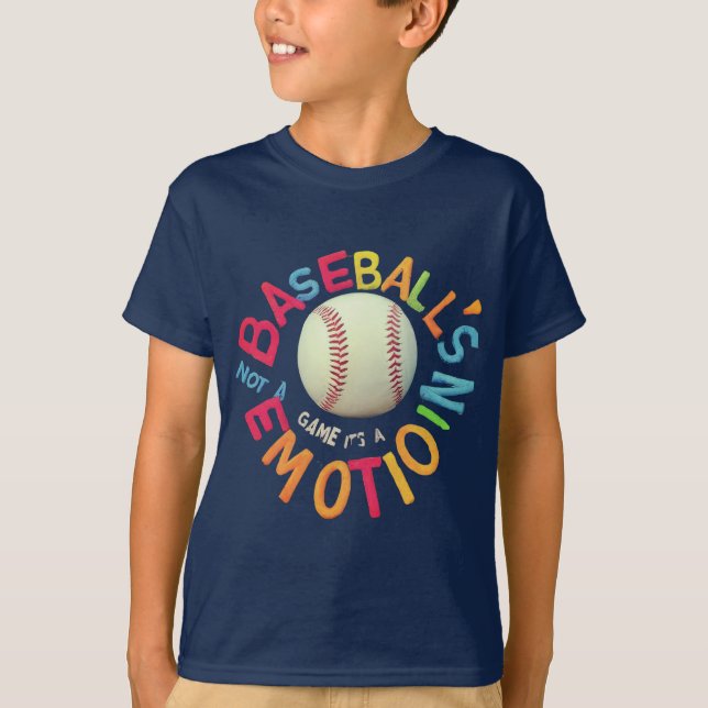 baseballs not a game its a emotion sport T-Shirt (Front)