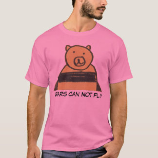 Basic Bears Can Not Fly T-Shirt
