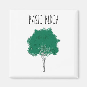 Basic Birch Funny Environmentalist Hiking Forrest Magnet
