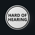 Basic Black White Text Hard of Hearing 6 Cm Round Badge<br><div class="desc">Display your special needs in style with this hard-of-hearing badge by JessicaAmber. This button features the slogan 'Hard of Hearing' in a bold back font on a white background. You can edit the text as needed. Also has a black circle border. ⭐ For more disability pins, visit my store: Zazzle.com/Elder_Vitality...</div>