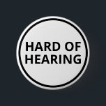 Basic Black White Text Hard of Hearing 6 Cm Round Badge<br><div class="desc">Display your special needs in style with this hard-of-hearing badge by JessicaAmber. This button features the slogan 'Hard of Hearing' in a bold back font on a white background. You can edit the text as needed. Also has a black circle border. ⭐ For more disability pins, visit my store: Zazzle.com/Elder_Vitality...</div>