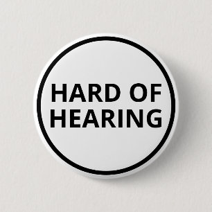 Basic Black White Text Hard of Hearing 6 Cm Round Badge