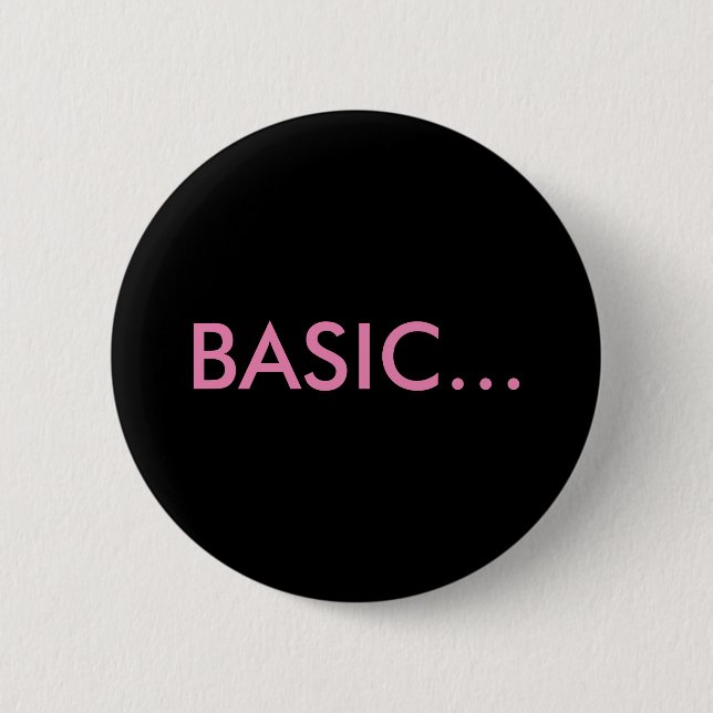 "BASIC..." Buttons & Pins For Backpacks (Front)
