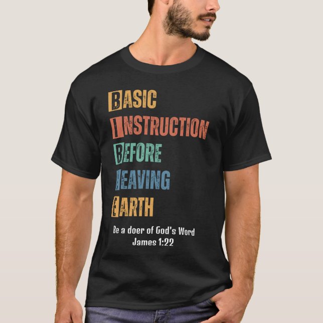Basic Instruction Before Leaving Earth BIBLE T-Shirt (Front)
