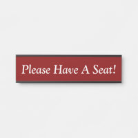 Basic "Please Have A Seat!"