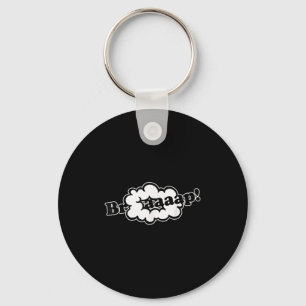 Basic Quote Braaap Meme Funny Simple Key Ring