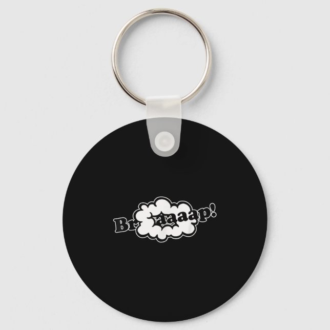 Basic Quote Braaap Meme Funny Simple  Key Ring (Front)
