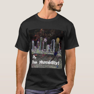 Basic T dark - Oh, The Humidity! T-Shirt