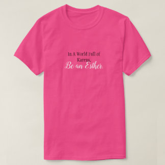 Basic T-Shirt "Be an Esther"