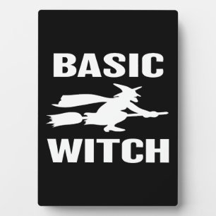 Basic Witch funny Halloween saying womens Plaque