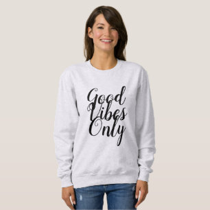 Basic Women's Sweatshirt - Good Vibes Only