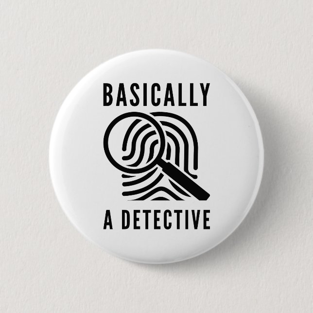 Basically A Detective 6 Cm Round Badge (Front)