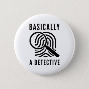 Basically A Detective 6 Cm Round Badge