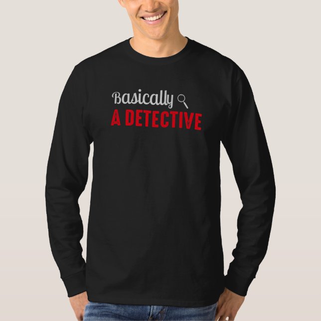 Basically A Detective Private Detective  1 T-Shirt (Front)