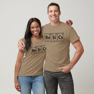 Basics (Ba-Si-Cs) Periodic Elements Spelling T-Shirt