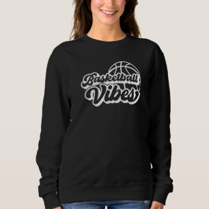Baskerball Vibes Basketball Mum  Funny Game Day Sweatshirt