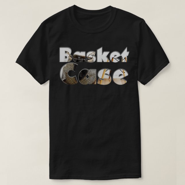Basket Case T-Shirt (Design Front)