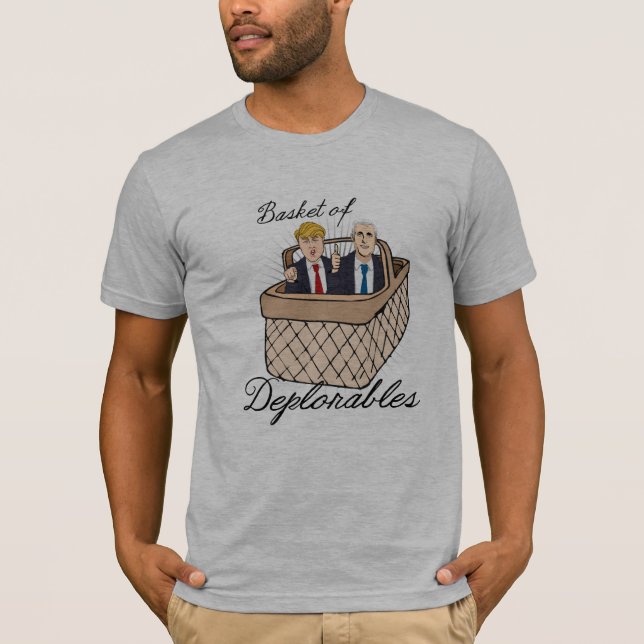 Basket of Deplorables - Trump Pence -- Anti-Trump T-Shirt (Front)