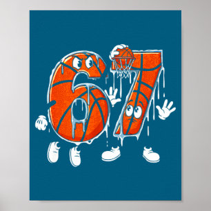 Basketball 67 Six Seven Cool Meme 6 7 Funny Drip N Poster