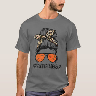 Basketball Abuela Life Leopard Messy Bun Mother's T-Shirt