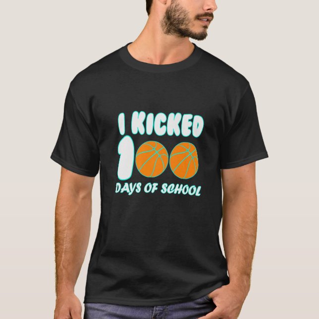 Basketball Ball I Kicked 100 Days of School Teache T-Shirt (Front)