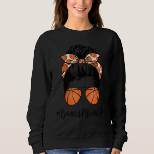 Basketball Bonus Mum Life Messy Bun Proud Women Ba Sweatshirt