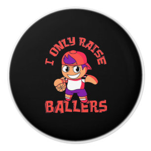 Basketball Boy Only Raise Ballers Ceramic Knob