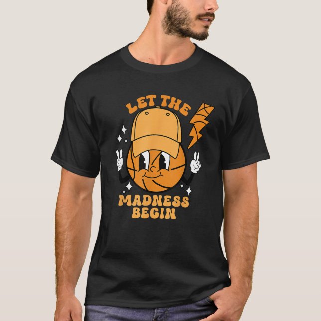 Basketball Bracket Let the Madness Begin Funny Col T-Shirt (Front)