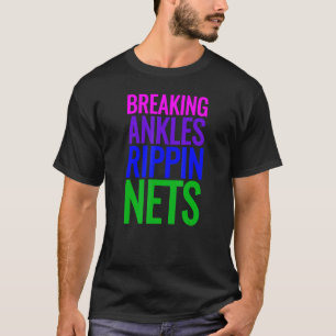 Basketball Breaking Ankles Rippin Nets Tee