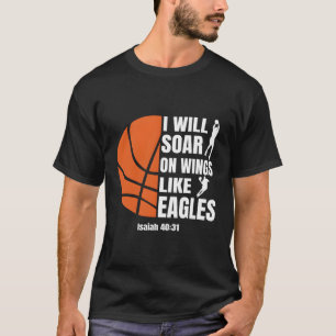Basketball Christian Soar On Wings Like Eagles Rel T-Shirt
