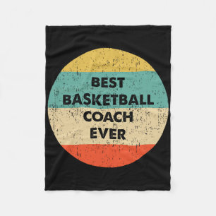 Basketball Coach Best Basketball Coach Ever Fleece Blanket