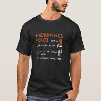 Basketball Coach Definition Bball Coaching Funny C T-Shirt