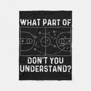 Basketball Coach Fun What Part Of Don't You Unders Fleece Blanket