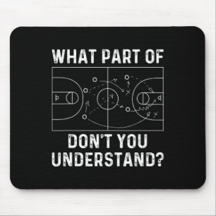 Basketball Coach Fun What Part Of Don't You Unders Mouse Pad