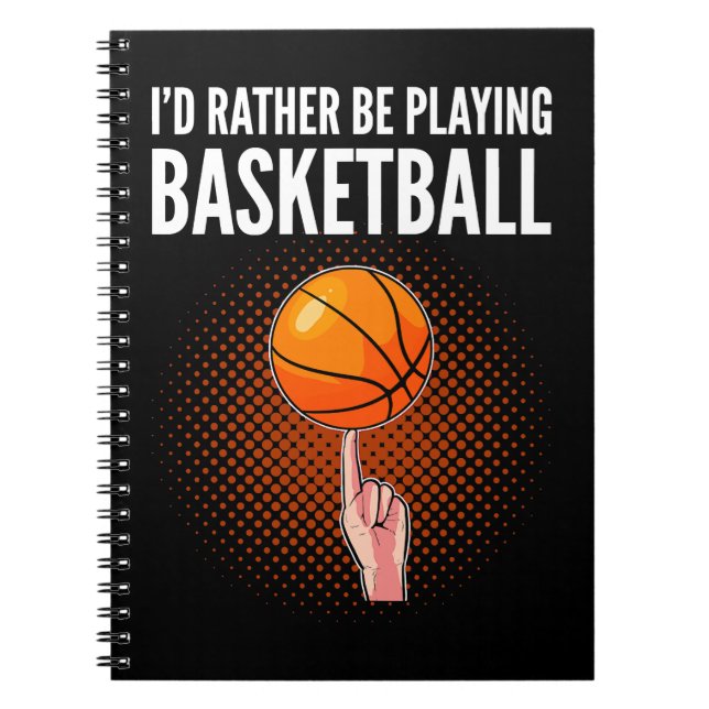 Basketball Coach Id Rather Be Playing Basketball B Notebook (Front)