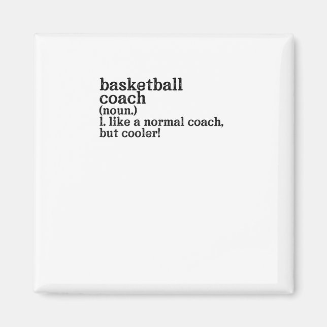 Basketball Coach Like A Normal Coach But Cooler!  Magnet (Front)
