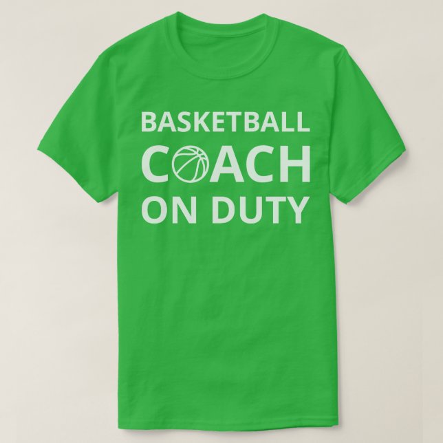 Basketball Coach on Duty I T-Shirt (Design Front)