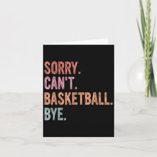 Basketball Coach, Player, Sorry Can't Basketball B Card