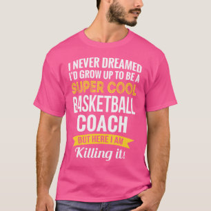 Basketball Coach Tshirt Gifts Funny