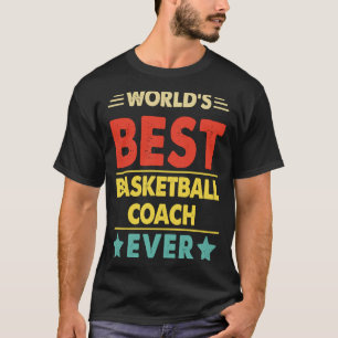 Basketball Coach Worlds Basketball Coach Eve  T-Shirt