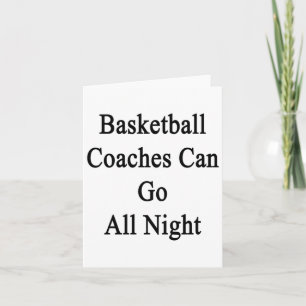 Basketball Coaches Can Go All Night  Card