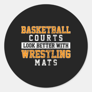 Basketball Courts Look Better With Wrestling Mats Classic Round Sticker