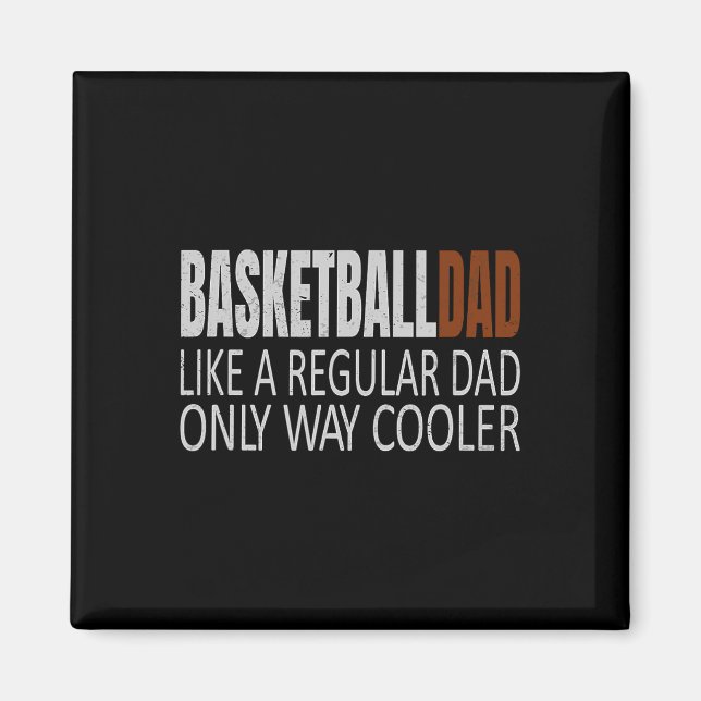 Basketball Dad Basketballdad Like a Regular Dad Bu Magnet (Front)