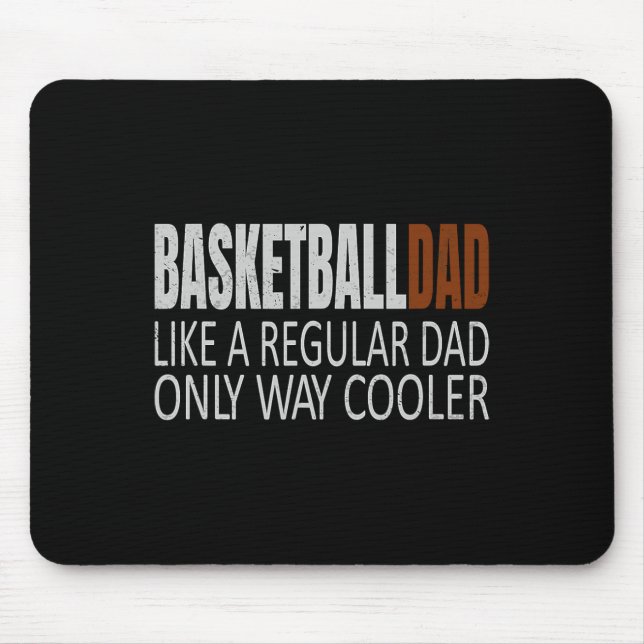 Basketball Dad Basketballdad Like a Regular Dad Bu Mouse Pad (Front)