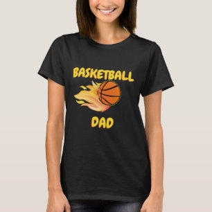 Basketball Dad Fiery Basketball Gift Design T-Shirt