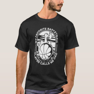 Basketball Dad My Favorite Basketball Player Call T-Shirt